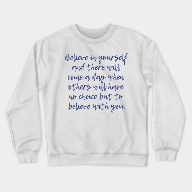Believe in Yourself Crewneck Sweatshirt by ryanmcintire1232